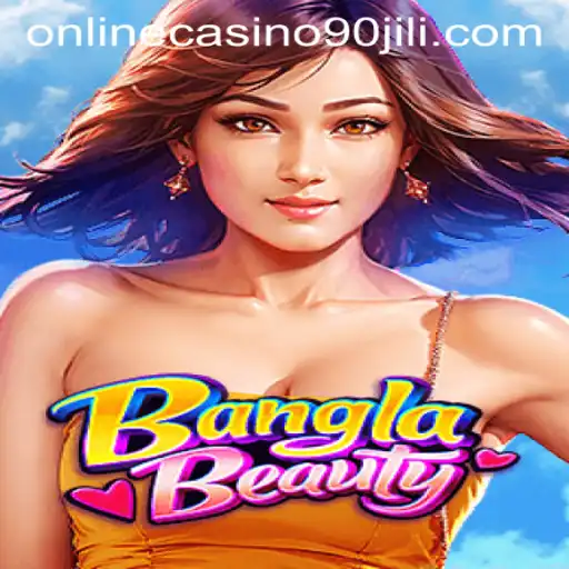 Exploring the Thrilling World of BanglaBeauty in 90 Jili Online Casino