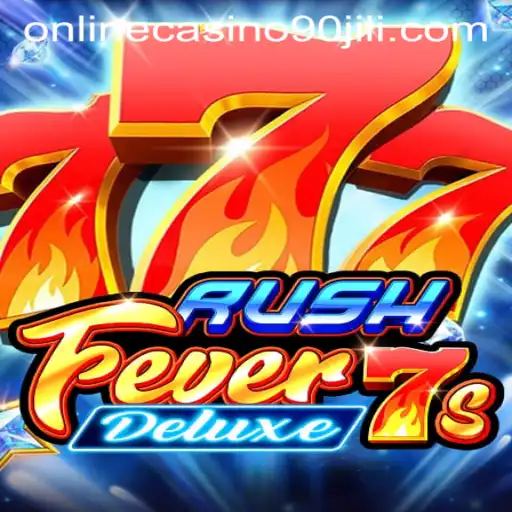 Exploring RushFever7sDeluxe at 90 Jili Online Casino