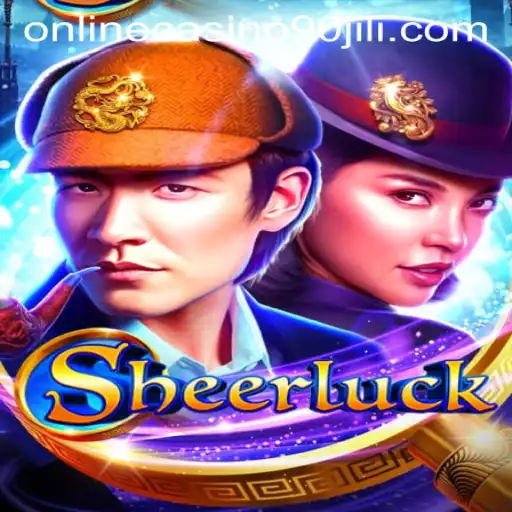 Discovering Sheerluck: A Unique Adventure in 90 Jili Online Casino